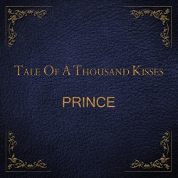 Prince - Tale Of A Thousand Kisses