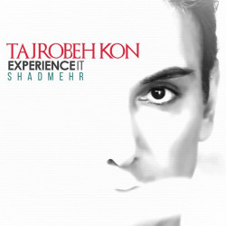 Shadmehr Aghili - Tajrobeh Kon