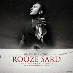 Shadmehr Aghili - Rooze Sard ( Bikalam )
