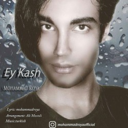 Mohammad Roya - Ey Kash
