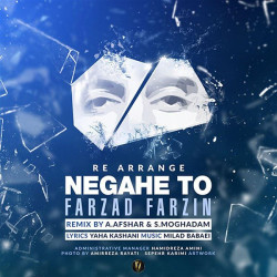 Farzad Farzin - Negahe To ( A.Afshar & S.Moghaddam Remix )