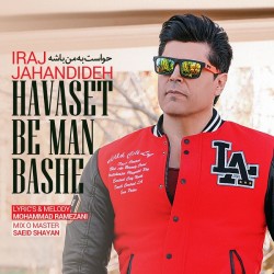 Iraj Jahandideh - Havaset Be Man Basheh