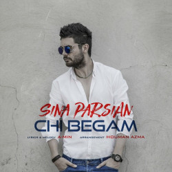 Sina Parsian - Chi Begam