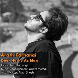 Arash Farhangi - Door Nasho Az Man
