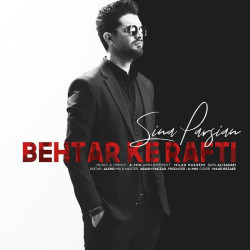 Sina Parsian - Behtar Ke Rafti