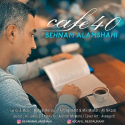 Behnam Alamshahi - Cafe 40