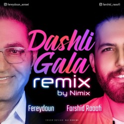 Fereydoun Asraei Ft Farshid Raoofi - Dashli Gala ( Nima Remix )