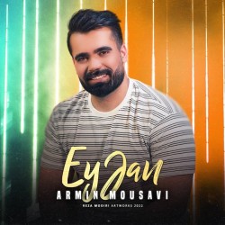 Armin Mousavi - Ey Jan