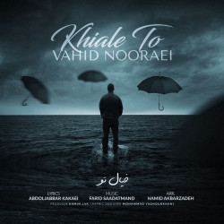 Vahid Nooraei - Khiale To