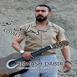Siavash Dabir - Kojaei To