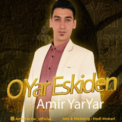 Amir Yar Yar - O Yar Eskiden