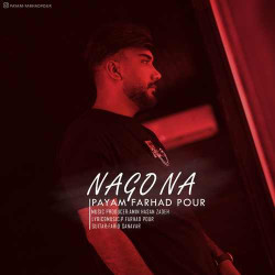 Payam Farhadpour - Nagoo Na