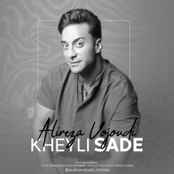 Alireza Vojoudi - Kheyli Sade