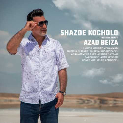 Azad Beiza - Shazde Koochooloo