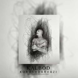Korosh Darvazi - Kalbod