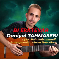 Daniyal Tahmasebi - Bi Ekhteyar