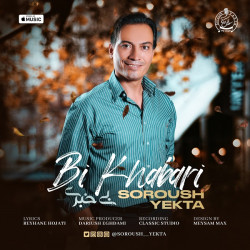 Soroush Yekta - Bi Khabari