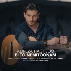 Alireza Haghjoo - Bito Nemitonam