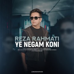 Reza Rahmati - Ye Negam Koni