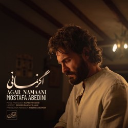 Mostafa Abedini - Agar Namaani