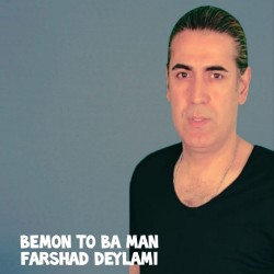 Farshad Deylami - Bemon To Ba Man