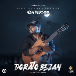 Sina Derakhshande - Dorato Bezan ( New Version )