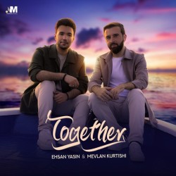 Ehsan Yasin Ft Mevlan Kurtishi - Together