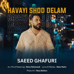 Saeed Ghafuri - Havayi Shod Delam
