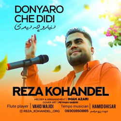 Reza Kohandel - Donyaro Che Didi