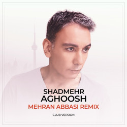 Shadmehr Aghili - Aghoosh (Mehran Abbasi Remix)