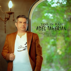 Adel Taherian - Too In Rah