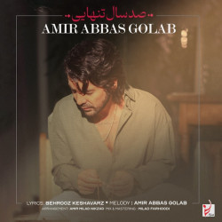Amir Abbas Golab - 100 Sal Tanhaei