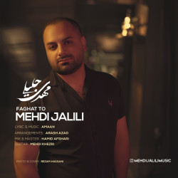 Mehdi Jalili - Faghat To