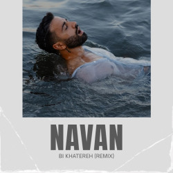 Navan - Bi Khatereh (Remix)