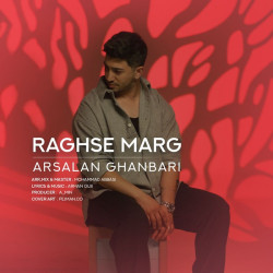 Arsalan Ghanbari - Raghse Marg