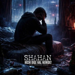 Shahan - Hichi Dige Hal Nemide
