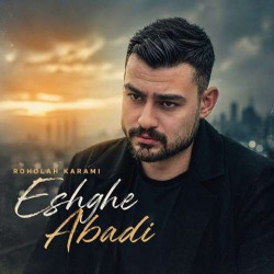 Roholah Karami - Eshghe Abadi