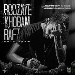 Amir APSM - Roozaye Khoobam Raft