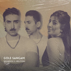 Vessbroz & Heliyom - Gole Sangam