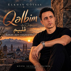 Elkhan Goysas - Qəlbim