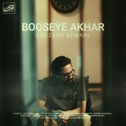 Roozbeh Bemani - Booseye Akhar