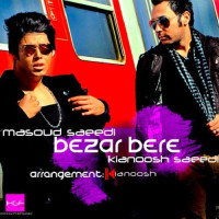 Masoud Saeedi Ft Kianoush Saeedi - Bezar Bere