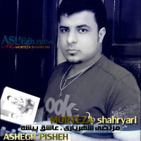 Morteza Shahryari - Ashegh Pisheh