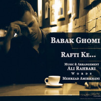Babak Ghomi - Rafti Ke