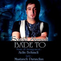 Saeed Ahmadi - Bade To
