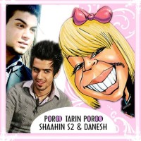 Shahin S2 & Danesh - Poroo Tarin Poroo