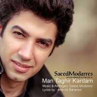 Saeed Modarres - Man Taghir Kardam