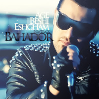 Bahador - Age Beshi Eshgham