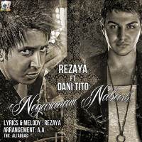 Rezaya Ft Dani Tito - Negaranam Nabash