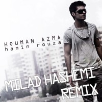 Houman Azma - Hamin Rouza ( Milad Hashemi Remix )